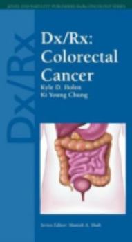 Paperback Dx/Rx: Colorectal Cancer: . (Jones & Bartlett Dx/Rx Oncology Series) Book