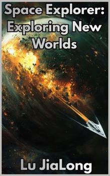 Paperback Space Explorer Exploring New Worlds: A sci-fi adventure spanning the stars. Book