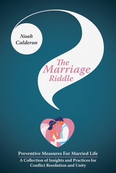 Paperback The Marriage Riddle: Preventive Measures For Married Life-A Collection of Insights and Practices for Conflict Resolution and Unity Book