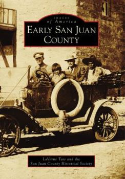 Early San Juan County (Images of America: Utah) - Book  of the Images of America: Utah