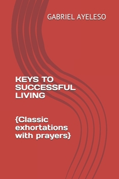 Paperback Keys to Successful Living: Classic exhortations with prayers Book