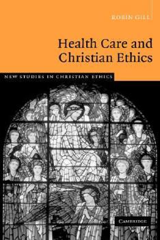 Paperback Health Care and Christian Ethics Book