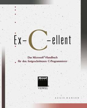 Paperback Ex-C-Ellent: Das Microsoft(r)-Handbuch Für Den Fortgeschrittenen C-Programmierer [German] Book