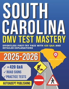 South Carolina DMV Test Mastery: Effortless First-Try Pass with 420 Q&A and Detailed Explanations