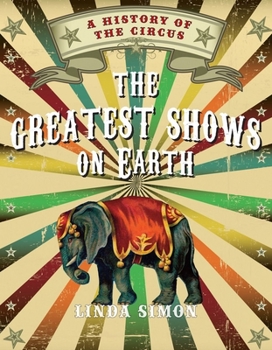 Paperback The Greatest Shows on Earth: A History of the Circus Book