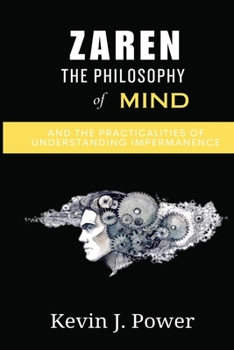 Paperback Zazen, the philosophy of mind, and the practicalities of understanding impermanence Book