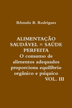 Paperback Alimentação Saudável = Saúde Perfeita - Vol. III [Portuguese] Book