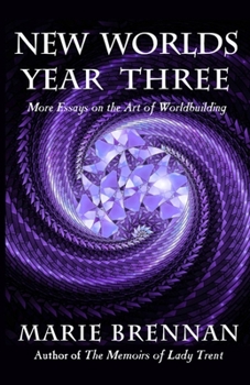 New Worlds, Year Three : More Essays on the Art of Worldbuilding - Book #3 of the New Worlds