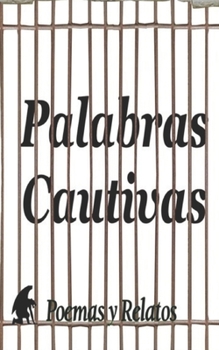 Paperback Palabras Cautivas (Poemas y Relatos): Libro Solidario [Spanish] Book