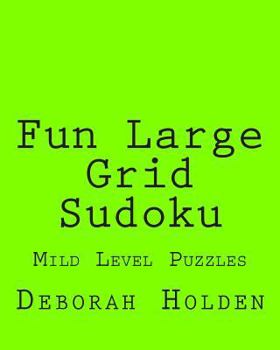 Paperback Fun Large Grid Sudoku: Mild Level Puzzles Book