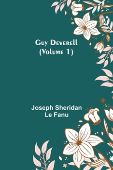 Guy Deverell, Volume 1