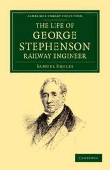 Paperback The Life of George Stephenson, Railway Engineer Book