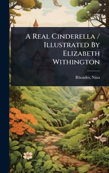 Hardcover A Real Cinderella / Illustrated By Elizabeth Withington Book