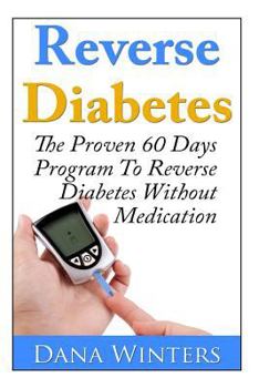 Paperback Reverse Diabetes: The Proven 60 Days Program to Reverse Diabetes Without Medication Book
