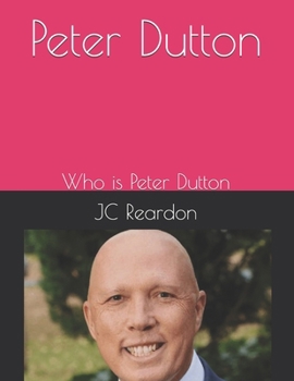 Paperback Peter Dutton: Who is Peter Dutton Book
