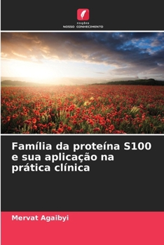Família da proteína S100 e sua aplicação na prática clínica (Portuguese Edition)