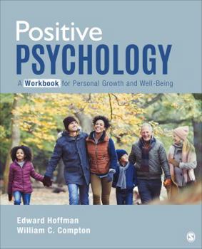 Paperback Positive Psychology: A Workbook for Personal Growth and Well-Being Book