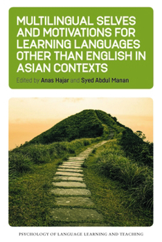 Paperback Multilingual Selves and Motivations for Learning Languages Other Than English in Asian Contexts Book