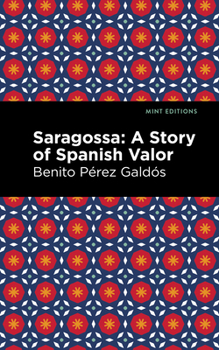 Zaragoza - Book #6 of the Episodios Nacionales, Primera Serie