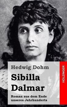 Paperback Sibilla Dalmar: Roman aus dem Ende unseres Jahrhunderts [German] Book