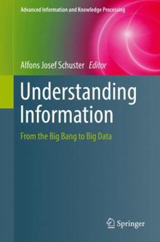 Hardcover Understanding Information: From the Big Bang to Big Data Book