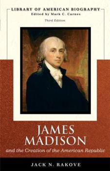 Paperback James Madison and the Creation of the American Republic (Library of American Biography Series) Book