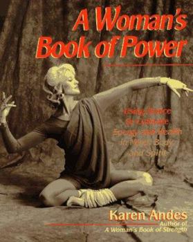 Mass Market Paperback A Woman's Book of Power: Using Dance to Cultivate Energy and Health in Mind, Body, and Spirit Book