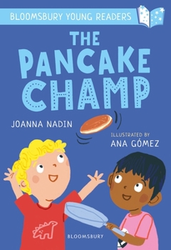 Paperback The Pancake Champ: A Bloomsbury Young Reader: Turquoise Book Band (Bloomsbury Young Readers) Book