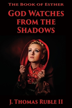 Paperback The Book of Esther: God Watches From The Shadows Book