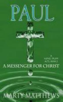 Paperback Paul: A Messenger For Christ: A Novel from ACTS, Book 2 Book