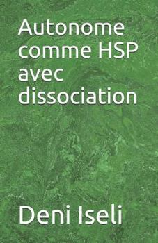 Paperback Autonome Comme Hsp Avec Dissociation [French] Book