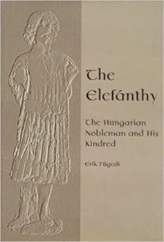 Hardcover The Elefanthy: The Hungarian Nobleman and His Kindred Book