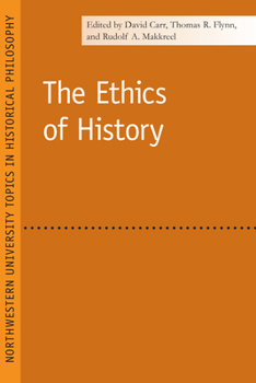 The Ethics of History - Book  of the Topics in Historical Philosophy