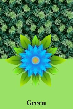 Paperback Green: Life Is Not Always Green But Green Is Always Life Book