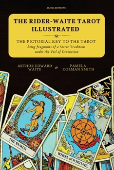 Paperback The Rider-Waite Tarot illustrated -The Pictorial Key to the Tarot: Being fragments of a Secret Tradition under the Veil of Divination Book