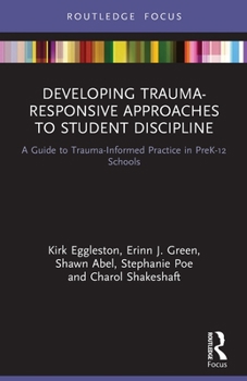 Paperback Developing Trauma-Responsive Approaches to Student Discipline: A Guide to Trauma-Informed Practice in Prek-12 Schools Book