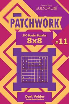 Paperback Sudoku Patchwork - 200 Master Puzzles 8x8 (Volume 11) Book