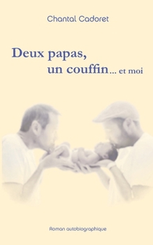 Paperback Deux papas, un couffin ... et moi [French] Book