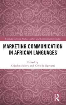 Marketing Communication in African Languages (Routledge African Media, Culture and Communication Studies)