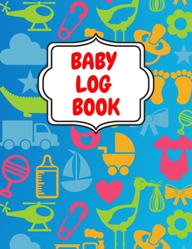 Paperback Baby Log Book: Ideal For New Parents, Sleeping and Baby Health Notebook, Sleep, Feed, Diapers, Baby Record Journal, Great For Gift ! Book
