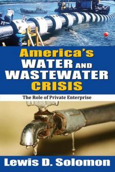 Paperback America's Water and Wastewater Crisis: The Role of Private Enterprise Book