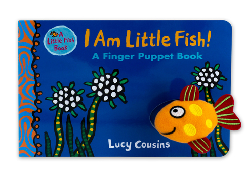 I Am Little Fish! A Finger Puppet Book - Book  of the Little Fish