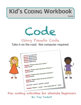 Paperback Code Using Pseudo Code: Fun coding activities for absolute beginners Book