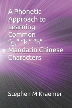 A Phonetic Approach to Learning Common “g,” “k,” “h” Mandarin Chinese Characters