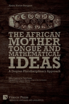 Paperback The African Mother Tongue and Mathematical Ideas: A Diopian Pluridisciplinary Approach Book