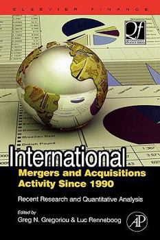 Hardcover International Mergers and Acquisitions Activity Since 1990: Recent Research and Quantitative Analysis Book