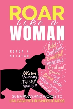 Paperback Roar Like A Woman: 35 Empowering Words to Unleash Your Inner Lioness Book