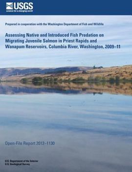 Assessing Native and Introduced Fish Predation on Migrating Juvenile Salmon in Priest Rapids and Wanapum Reservoirs, Columbia River, Washington, 2009?11