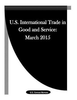 Paperback U.S. International Trade in Good and Service: March 2015 Book