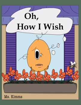 Hardcover Oh, How I Wish Book
